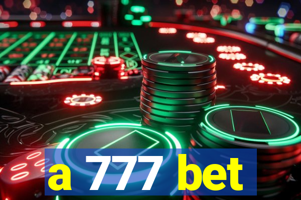 a 777 bet